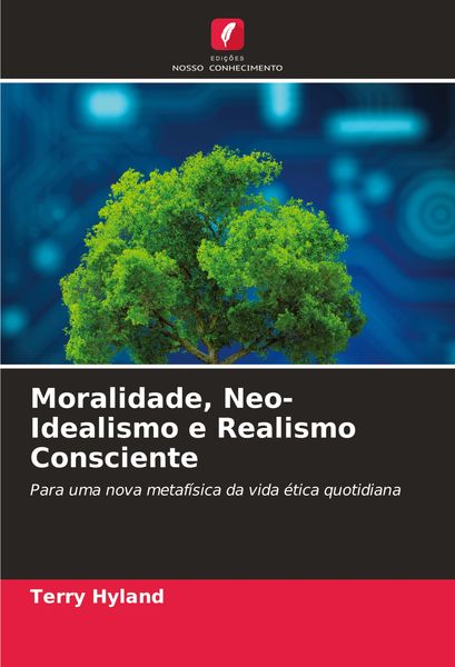 Produktbild: Moralidade, Neo-Idealismo e Realismo Consciente