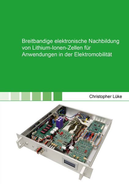 Produktbild: Breitbandige elektronische Nachbildung von Lithium-Ionen-Zellen f&uuml;r Anwendungen in der Elektromobilit&auml;t