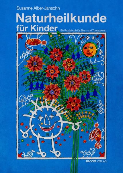 Naturheilkunde für Kinder, Gebundene Ausgabe von Susanne Alber-Jansohn, Bacopa, 978-3-99114-084-9