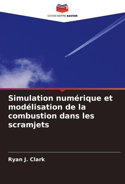 Produktbild: Simulation num&eacute;rique et mod&eacute;lisation de la combustion dans les scramjets