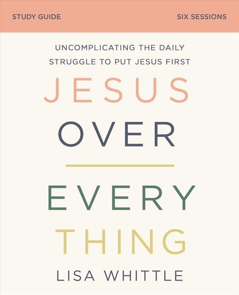 Produktbild: The Jesus Over Everything Bible Study Guide