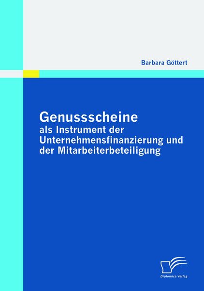Produktbild: Genussscheine als Instrument der Unternehmensfinanzierung und der Mitarbeiterbeteiligung