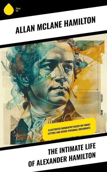 Produktbild: The Intimate Life of Alexander Hamilton