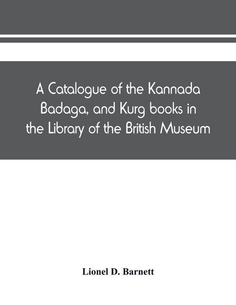 Produktbild: A catalogue of the Kannada, Badaga, and Kurg books in the Library of the British Museum