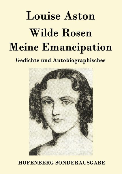 Produktbild: Wilde Rosen / Freisch&auml;rler-Reminiscenzen / Meine Emancipation
