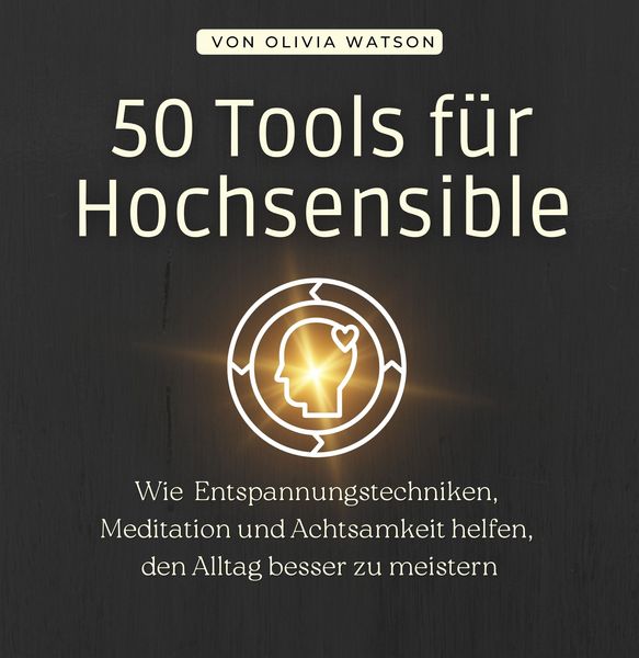 50 Tools für Hochsensible, Taschenbuch von Olivia Watson, 27amigos, 9783750534582