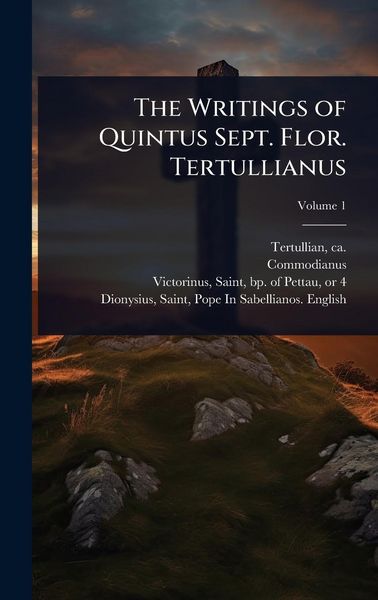 Produktbild: The Writings of Quintus Sept. Flor. Tertullianus