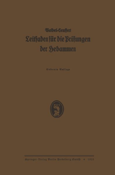 K. Waibels Leitfaden für die Prüfungen der Hebammen, Taschenbuch von Karl Waibel , Enst Seuffert, Bergmann, J F, 9783662298084