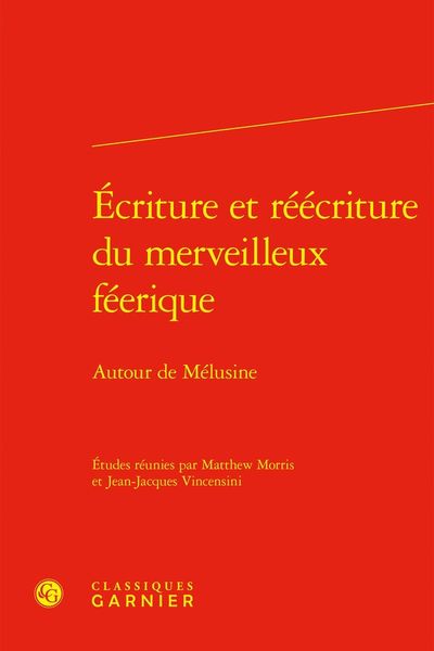 Produktbild: Ecriture et Reecriture du Merveilleux Feerique : Autour de Melusine
