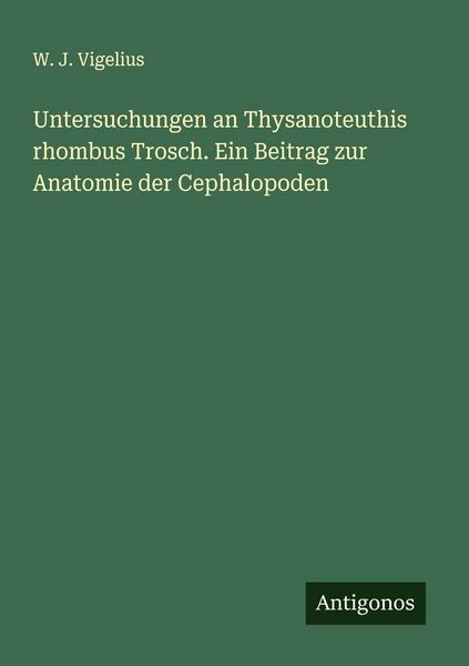 Produktbild: Untersuchungen an Thysanoteuthis rhombus Trosch. Ein Beitrag zur Anatomie der Cephalopoden