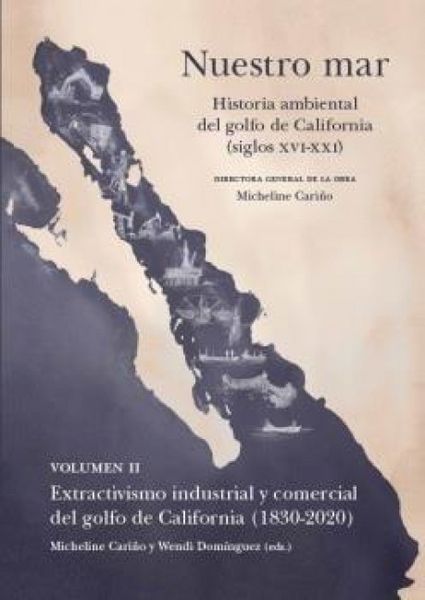 Produktbild: Nuestro mar II : extractivismo industrial y comercial del golfo de California, 1830-2020