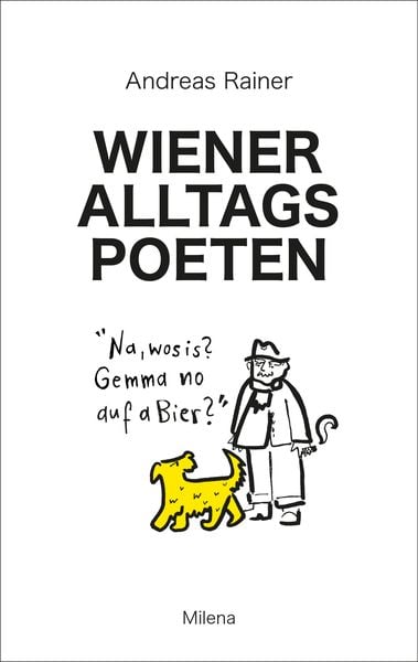 Wiener Alltagspoeten, Gebundene Ausgabe von Andreas Rainer, Milena, 978-3-903184-69-5