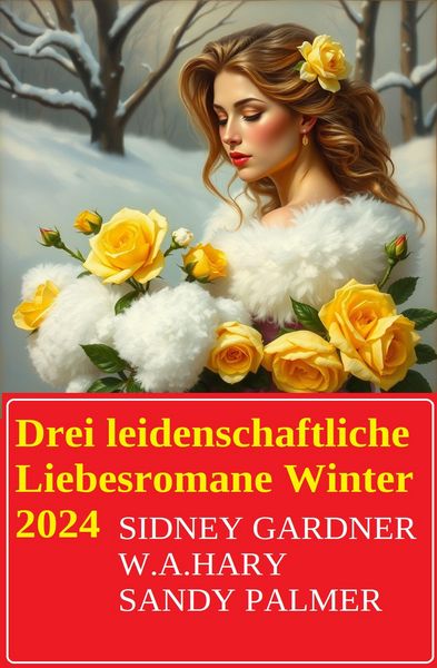 Produktbild: Drei leidenschaftliche Liebesromane Winter 2024