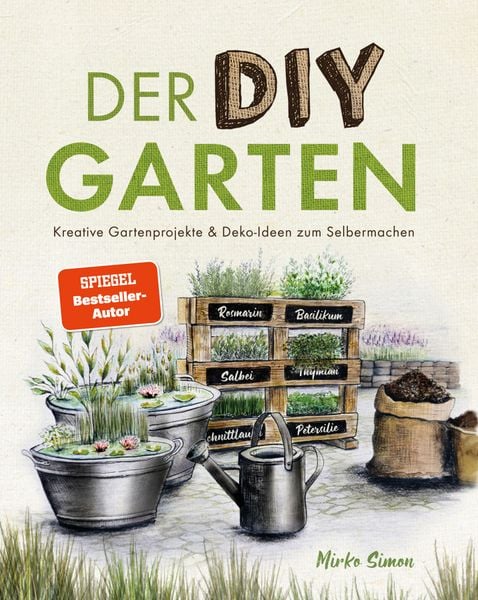 Produktbild: Der DIY Garten &ndash; Kreative Gartenprojekte und Deko-Ideen zum Selbermachen