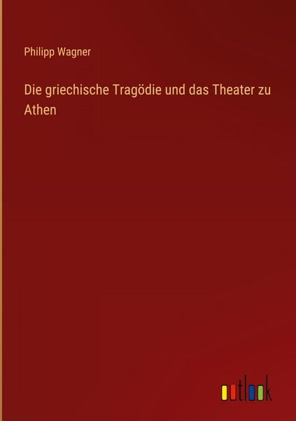 Produktbild: Die griechische Trag&ouml;die und das Theater zu Athen