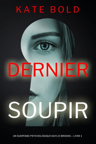 Produktbild: Dernier soupir (Un suspense psychologique Kaylie Brooks - Livre 1)