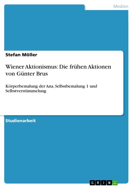 Produktbild: Wiener Aktionismus: Die fr&uuml;hen Aktionen von G&uuml;nter Brus