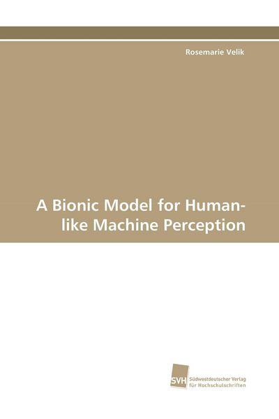 Produktbild: A Bionic Model for Human-like Machine Perception