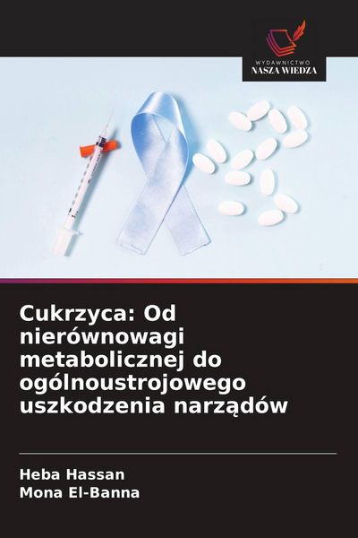 Produktbild: Cukrzyca: Od nier&oacute;wnowagi metabolicznej do og&oacute;lnoustrojowego uszkodzenia narz&iquest;d&oacute;w