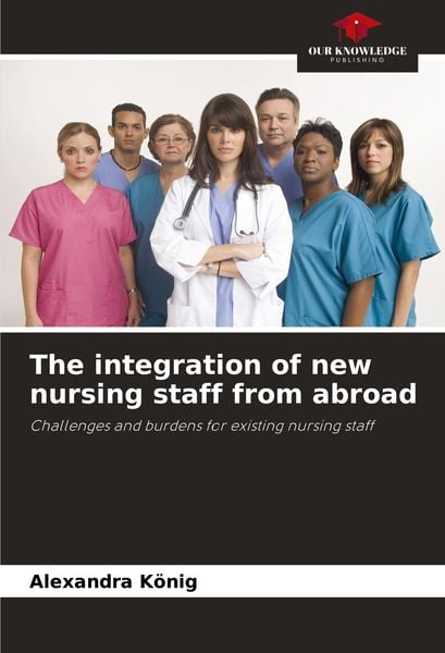 Produktbild: The integration of new nursing staff from abroad