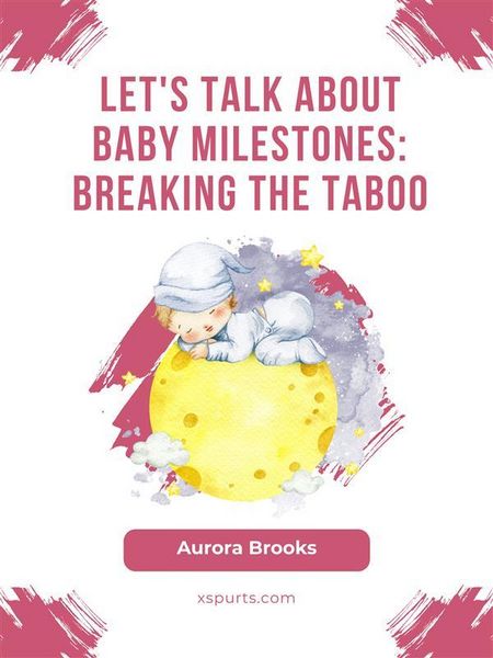 Produktbild: Let's Talk About Baby Milestones- Breaking the Taboo