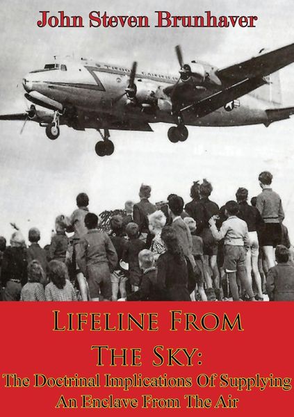 Produktbild: Lifeline From The Sky: The Doctrinal Implications Of Supplying An Enclave From The Air