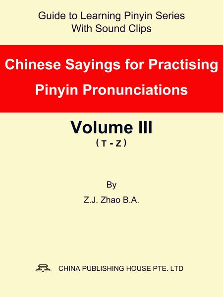 Produktbild: Chinese Sayings for Practising Pinyin Pronunciations Volume III (T-Z)