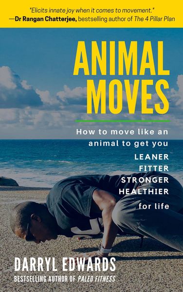 Produktbild: Animal Moves: How to Move Like an Animal to Get You Leaner, Fitter, Stronger and Healthier for Life