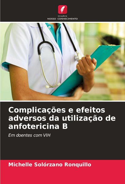 Produktbild: Complica&ccedil;&otilde;es e efeitos adversos da utiliza&ccedil;&atilde;o de anfotericina B