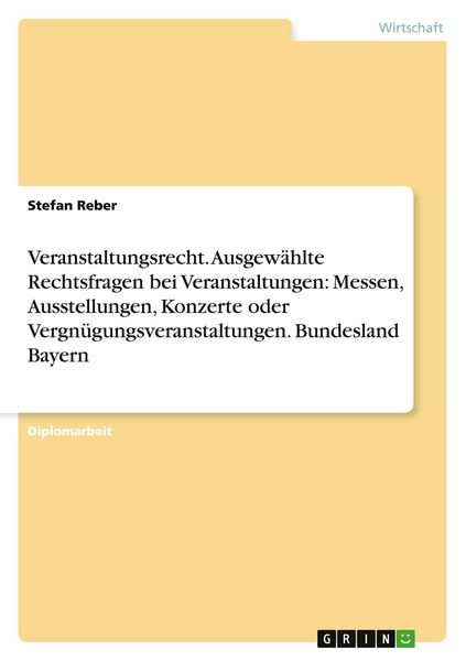 Produktbild: Veranstaltungsrecht. Ausgew&auml;hlte Rechtsfragen bei Veranstaltungen: Messen, Ausstellungen, Konzerte oder Vergn&uuml;gungsveranstaltungen. Bundesland Bayern