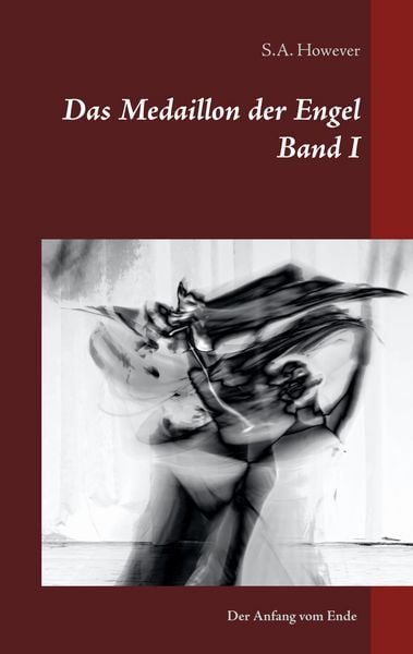 Das Medaillon der Engel Band I, Taschenbuch von S.A. However, BoD – Books on Demand, 9783752607864