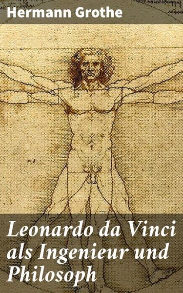 Produktbild: Leonardo da Vinci als Ingenieur und Philosoph