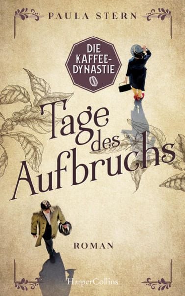Die Kaffeedynastie - Tage des Aufbruchs, Taschenbuch von Paula Stern, HarperCollins