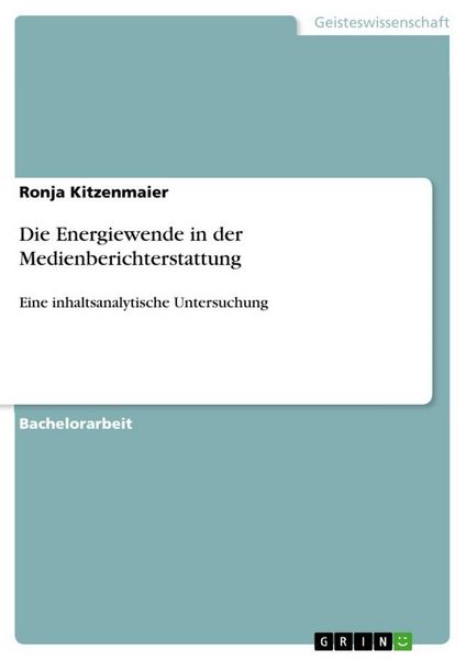 Die Energiewende in der Medienberichterstattung, Taschenbuch von Ronja Kitzenmaier, GRIN, 9783656581079