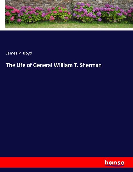 Produktbild: The Life of General William T. Sherman