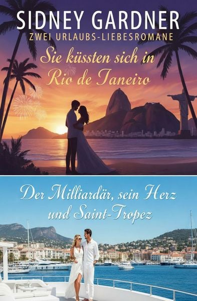 Produktbild: Zwei Urlaubs-Liebesromane: Sie k&uuml;ssten sich in Rio de Janeiro / Der Milliard&auml;r, sein Herz und Saint-Tropez