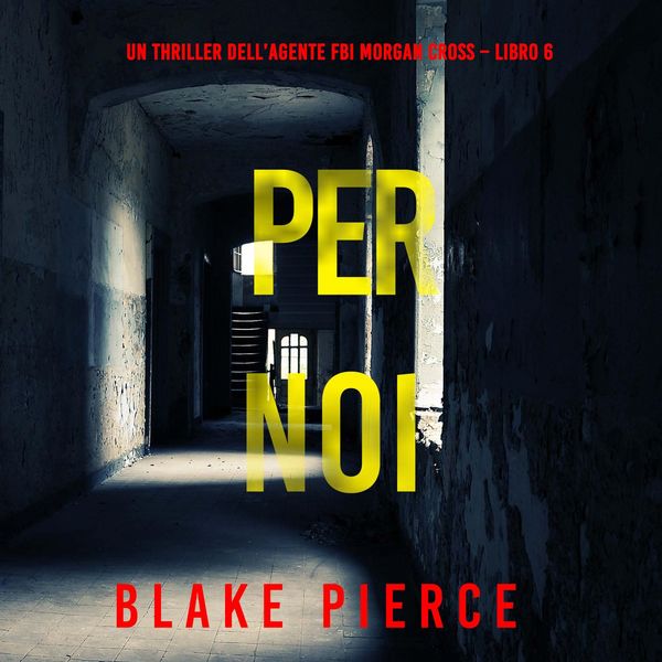 Per Noi (Un thriller dell'agente FBI Morgan Cross – Libro 6)