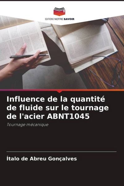 Produktbild: Influence de la quantit&eacute; de fluide sur le tournage de l'acier ABNT1045