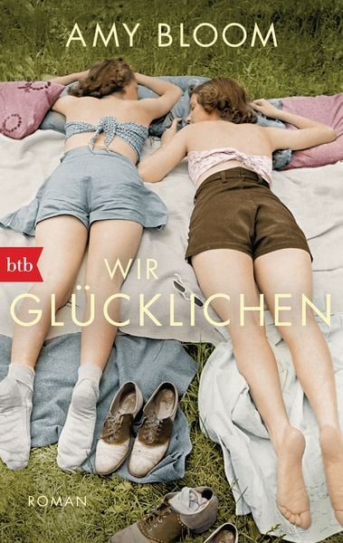Wir Glücklichen, Taschenbuch von Amy Bloom, btb