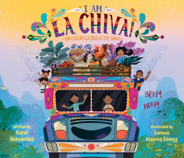 Produktbild: I Am La Chiva!: The Colorful Bus of the Andes