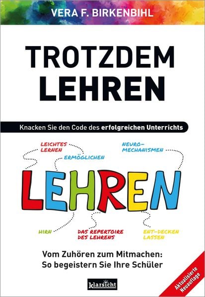 Trotzdem Lehren, Paperback von Vera F. Birkenbihl, Klarsicht Verlag, 978-3-9858425-3-7