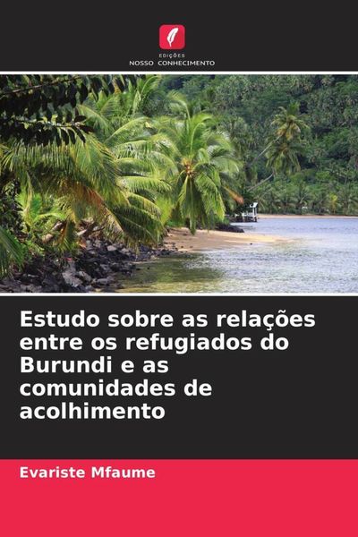 Produktbild: Estudo sobre as rela&ccedil;&otilde;es entre os refugiados do Burundi e as comunidades de acolhimento