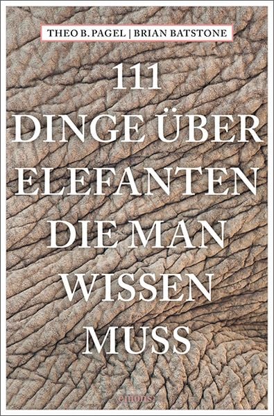 Produktbild: 111 Dinge &uuml;ber Elefanten, die man wissen muss
