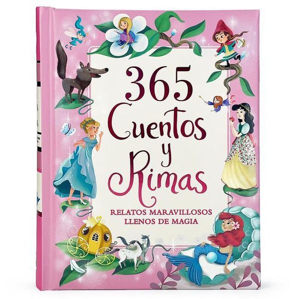 365 Cuentos Y Rimas / 365 Stories and Rhymes (Spanish Edition): Relatos Maravillosos Llenos de Magia