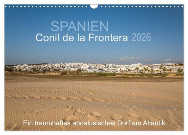 Produktbild: Conil de la Frontera - Ein traumhaftes andalusisches Dorf am Atlantik (Wandkalender 2026 DIN A3 quer), CALVENDO Monatskalender