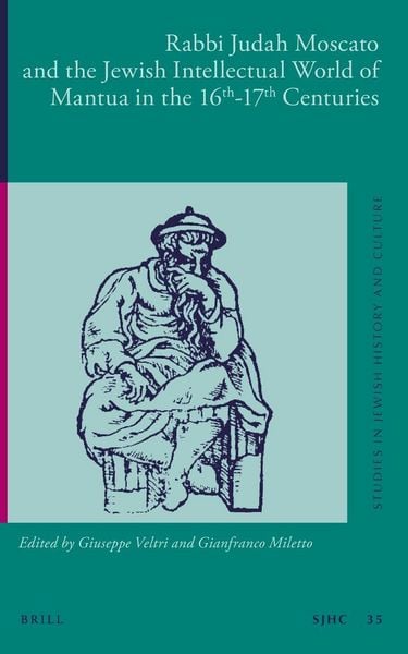 Produktbild: Rabbi Judah Moscato and the Jewish Intellectual World of Mantua in the 16th-17th Centuries