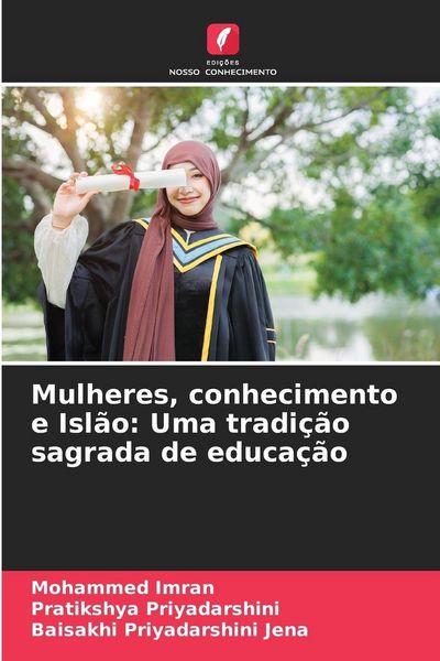 Produktbild: Mulheres, conhecimento e Isl&atilde;o: Uma tradi&ccedil;&atilde;o sagrada de educa&ccedil;&atilde;o