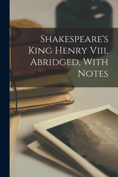 Produktbild: Shakespeare's King Henry Viii, Abridged, With Notes