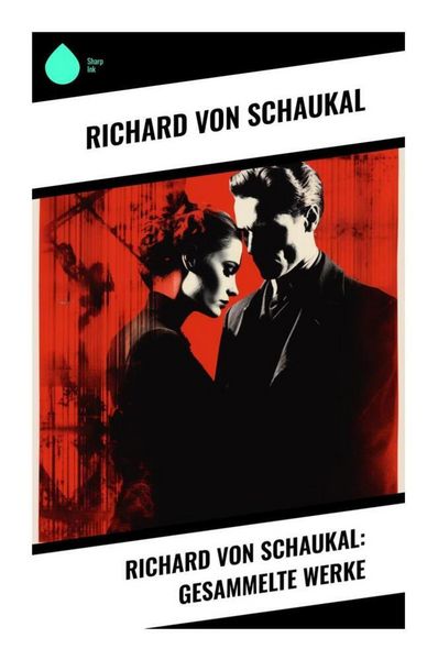 Produktbild: Richard von Schaukal: Gesammelte Werke