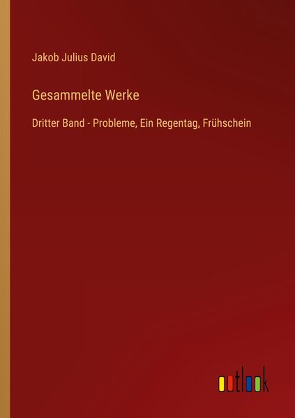 Gesammelte Werke, Taschenbuch von Jakob Julius David, Outlook, 9783368487904
